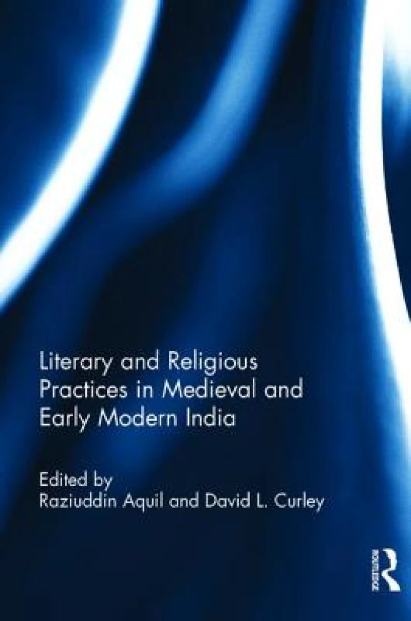 Literary and Religious Practices in Medieval and Early Modern India