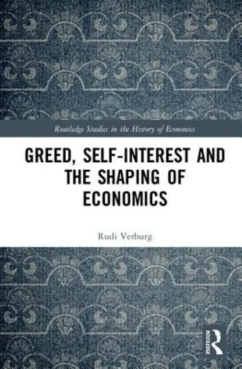 Greed, Self-Interest and the Shaping of Economics