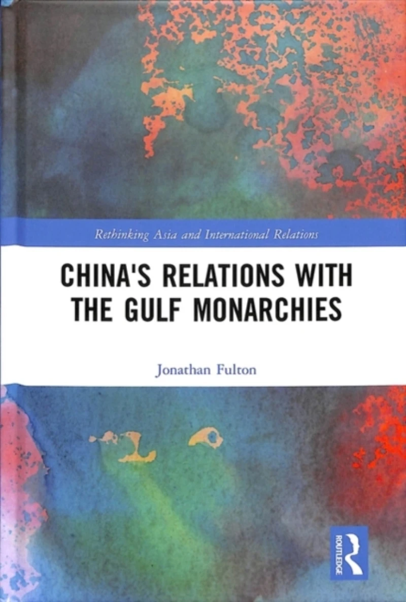 China's Relations with the Gulf Monarchies