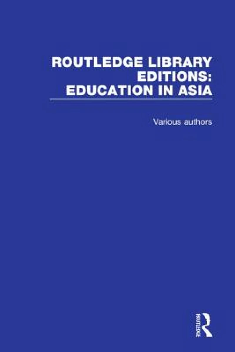Routledge Library Editions: Education in Asia