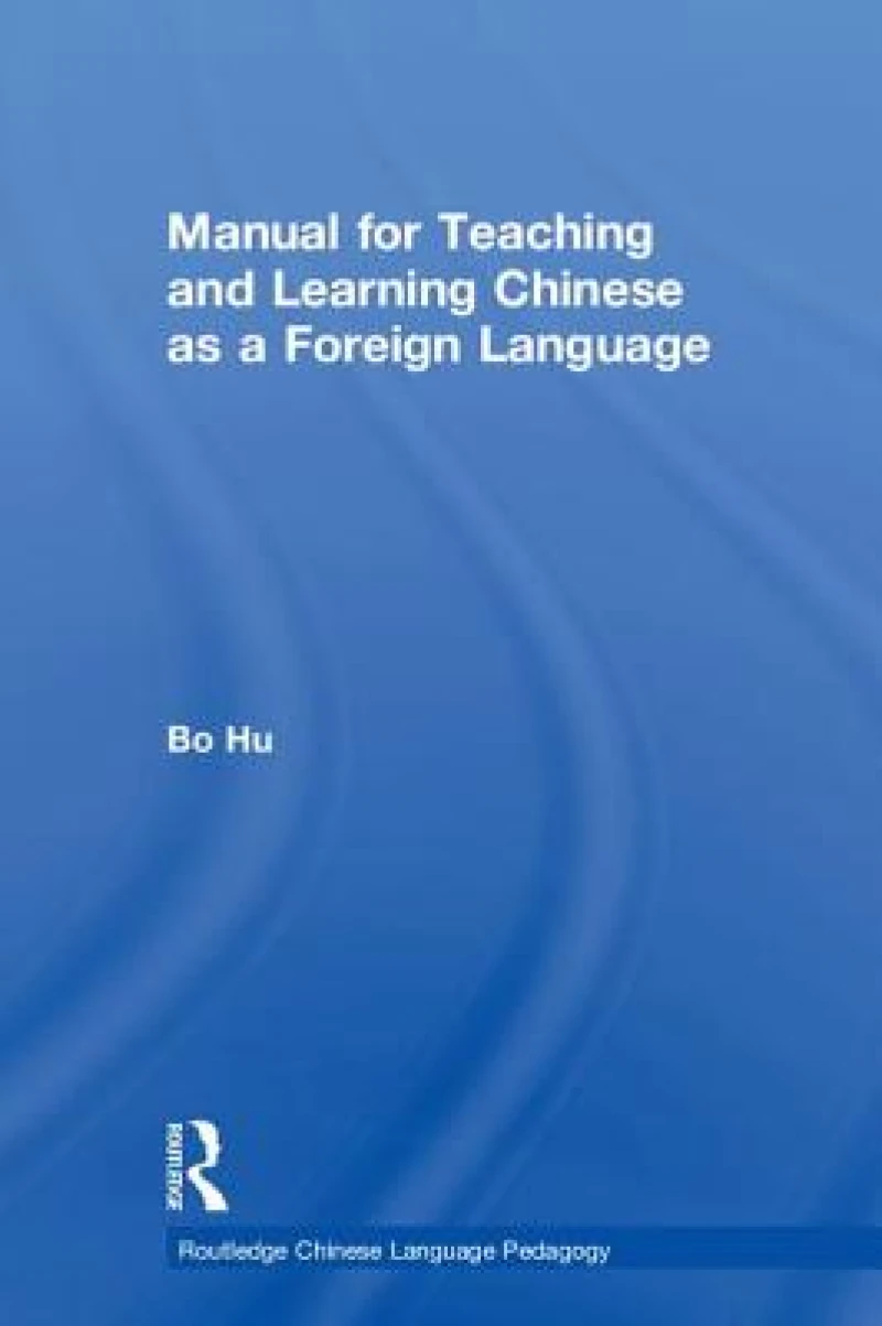 Manual for Teaching and Learning Chinese as a Foreign Language