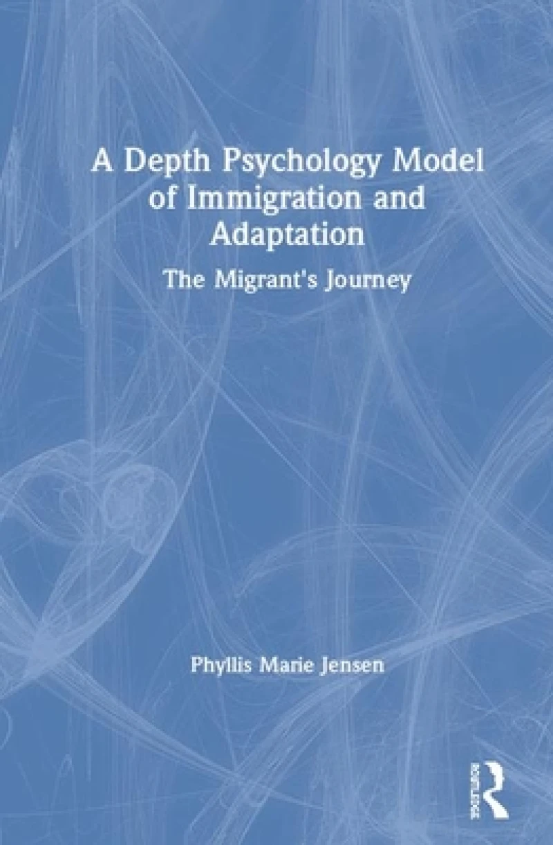 A Depth Psychology Model of Immigration and Adaptation