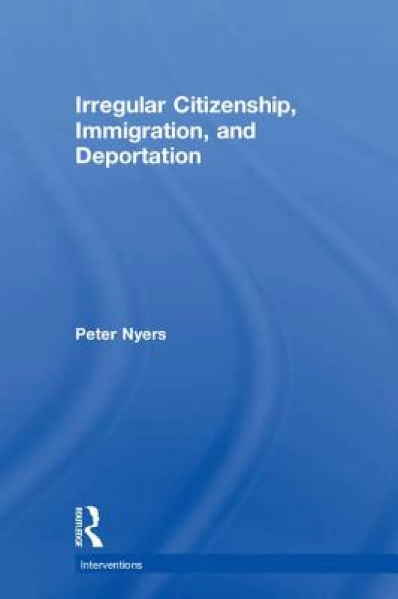 Irregular Citizenship, Immigration, and Deportation
