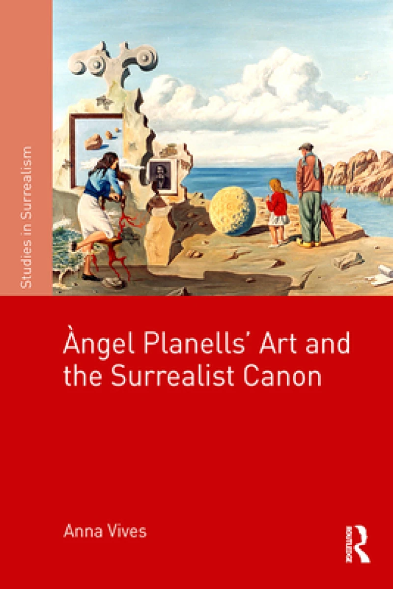 Angel Planells’ Art and the Surrealist Canon