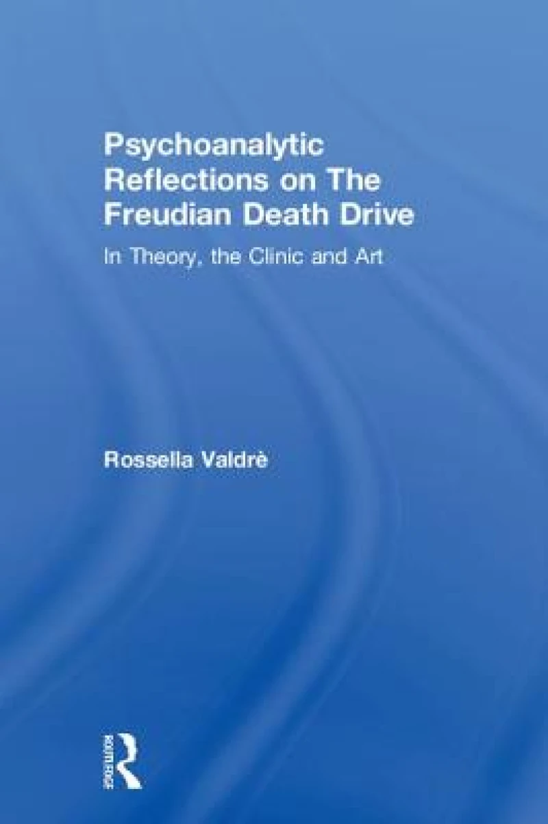 Psychoanalytic Reflections on The Freudian Death Drive
