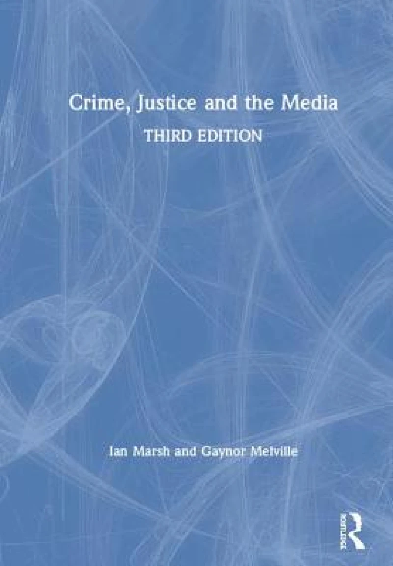 Crime, Justice and the Media