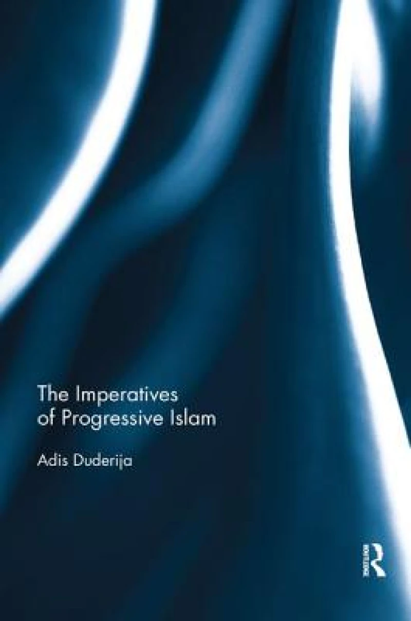 The Imperatives of Progressive Islam