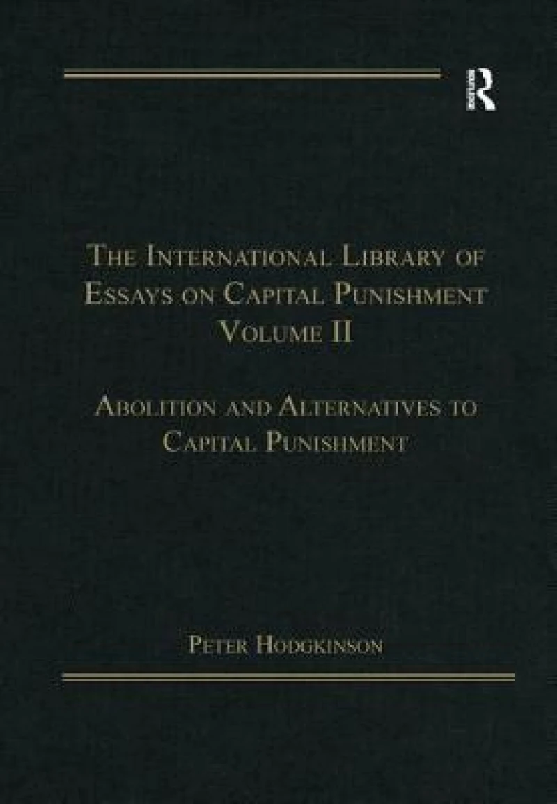 The International Library of Essays on Capital Punishment, Volume 2