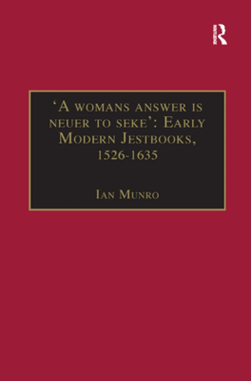 'A womans answer is neuer to seke': Early Modern Jestbooks, 1526–1635