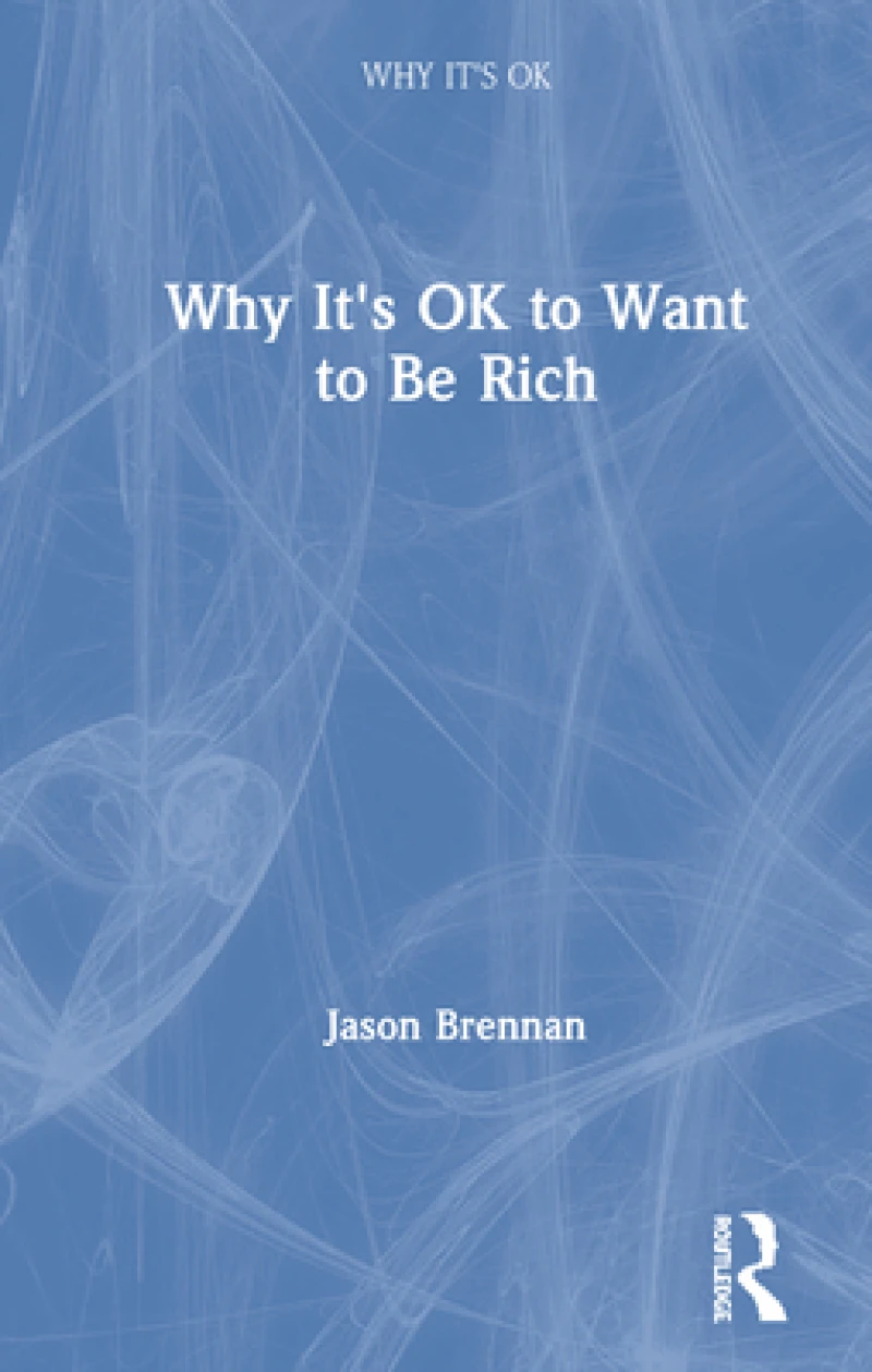 Why It's OK to Want to Be Rich