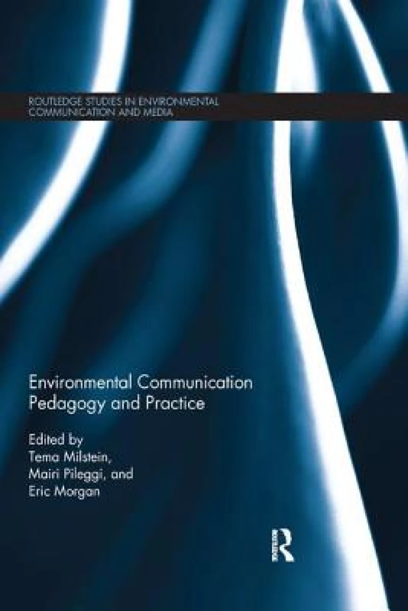 Environmental Communication Pedagogy and Practice
