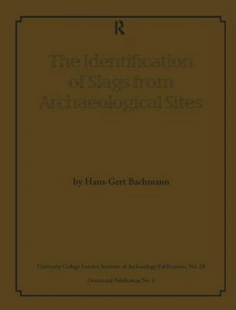The Identification of Slags from Archaeological Sites