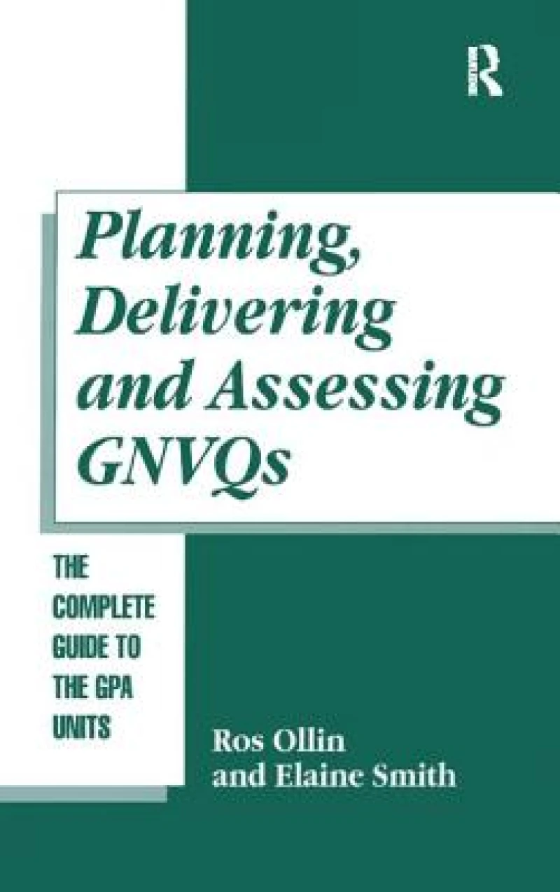 Planning, Delivering and Assessing GNVQs