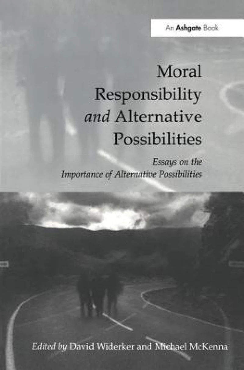 Moral Responsibility and Alternative Possibilities