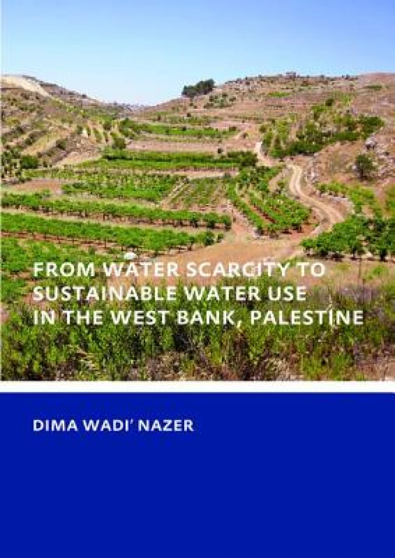 From Water Scarcity to Sustainable Water Use in the West Bank, Palestine