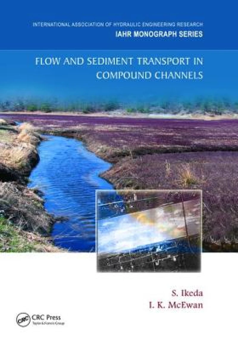 Flow and Sediment Transport in Compound Channels
