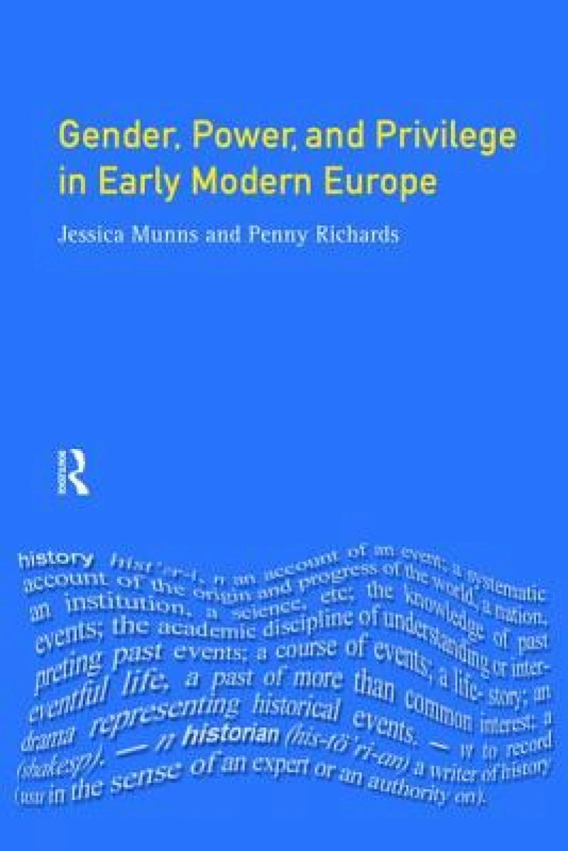 Gender, Power and Privilege in Early Modern Europe