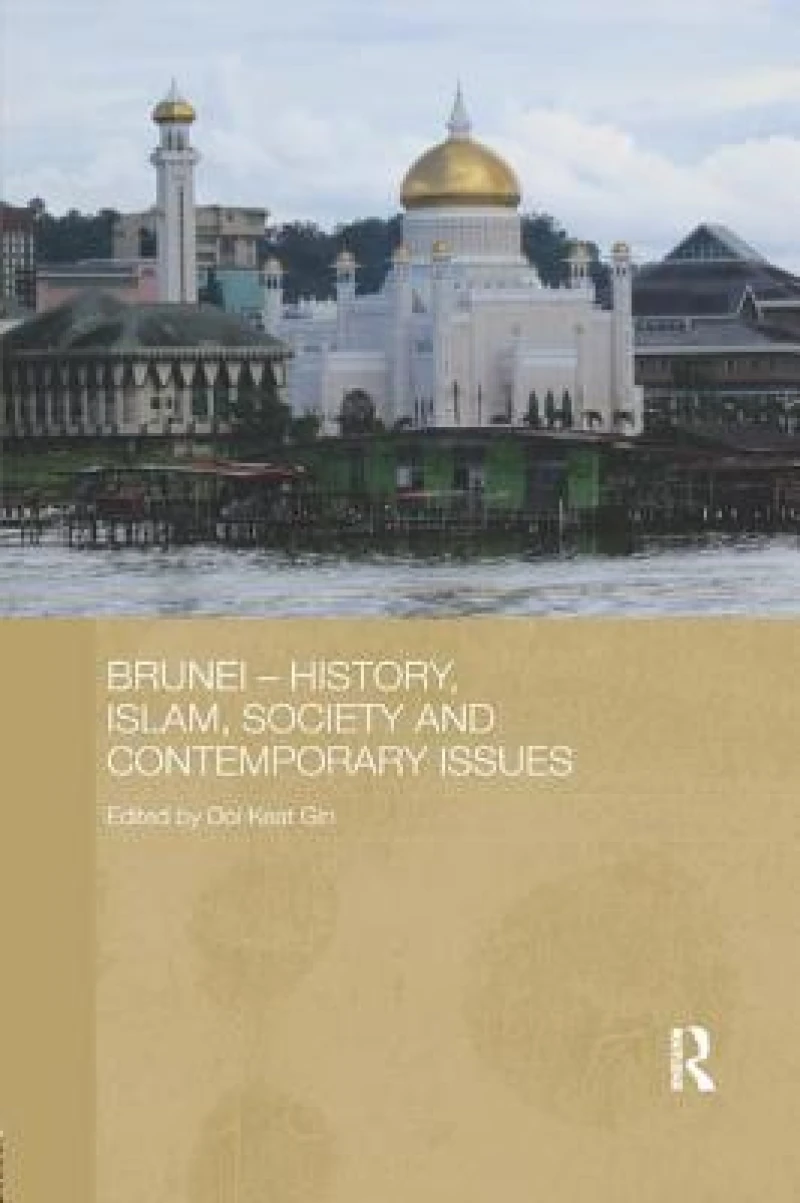 Brunei – History, Islam, Society and Contemporary Issues