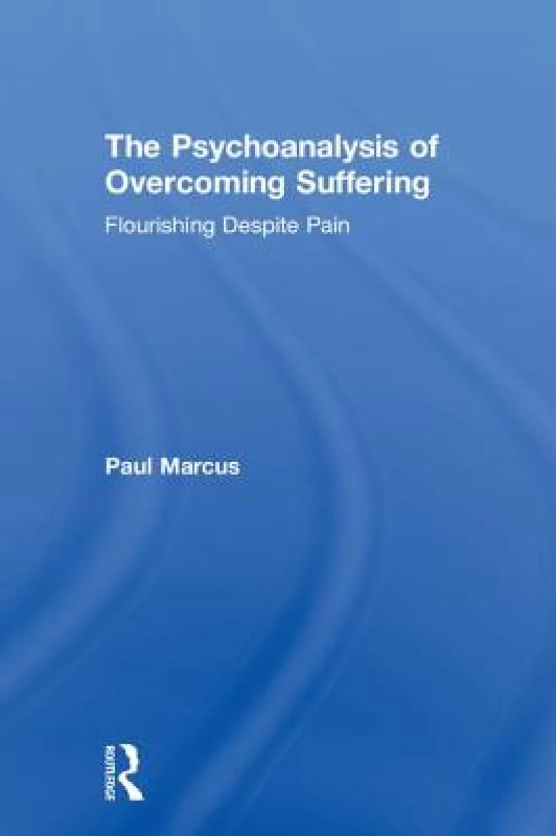 The Psychoanalysis of Overcoming Suffering