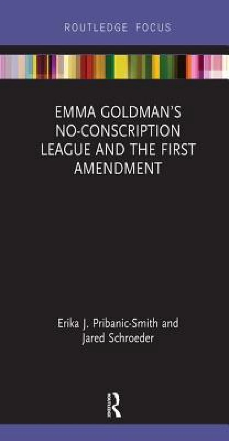 Emma Goldman’s No-Conscription League and the First Amendment