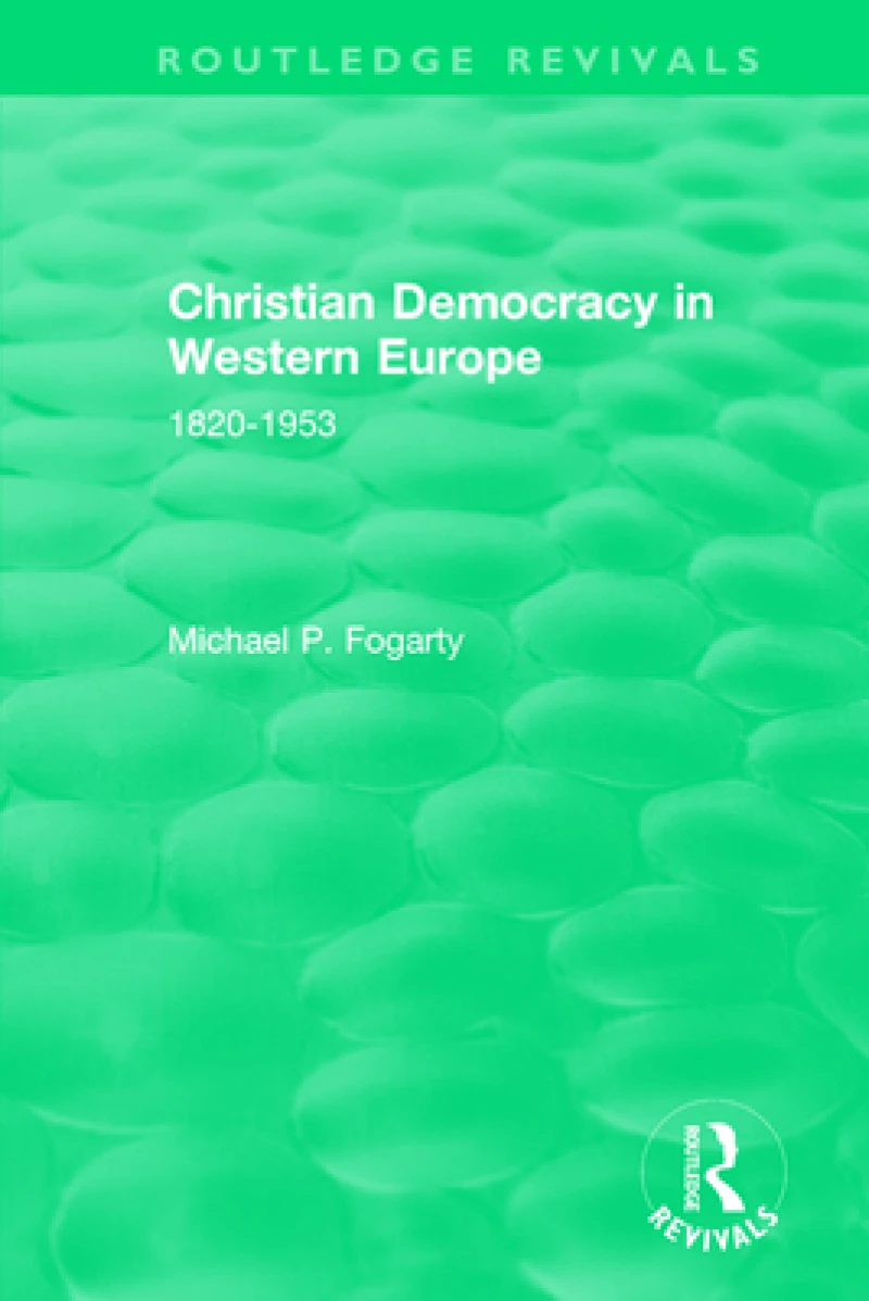 Routledge Revivals: Christian Democracy in Western Europe (1957)