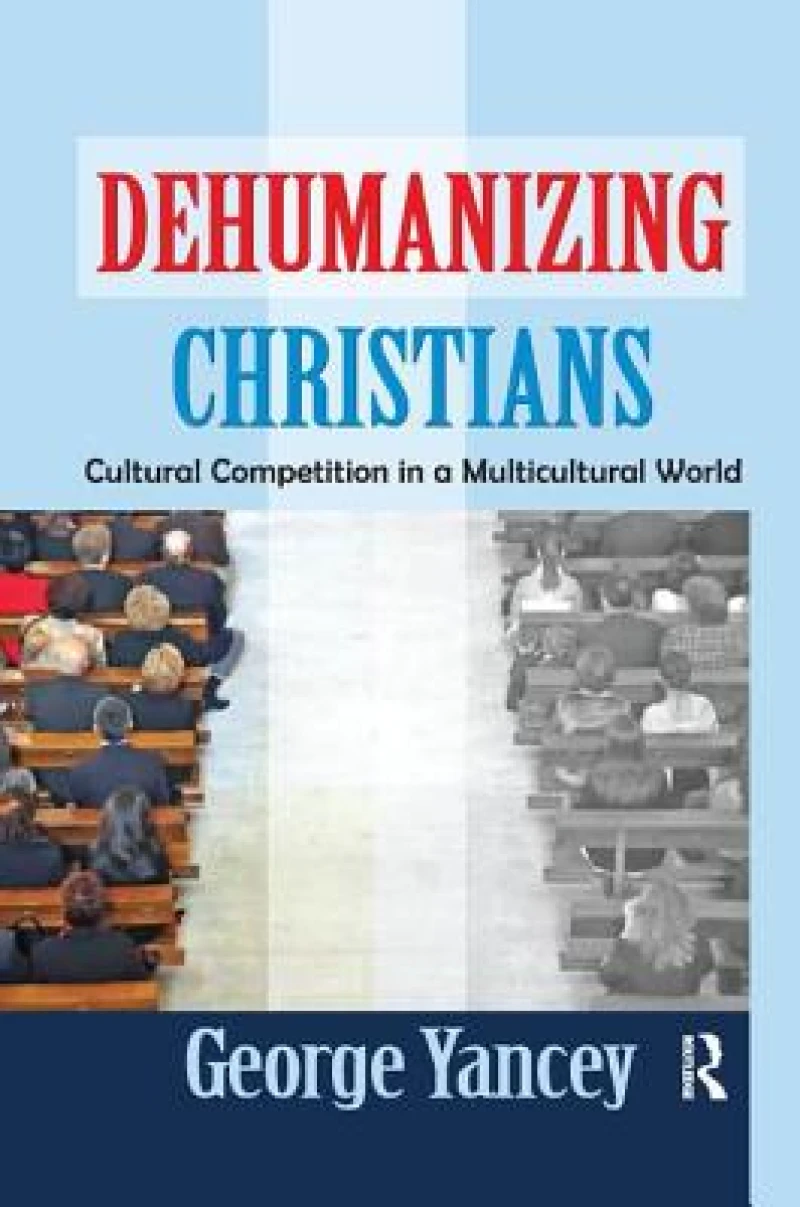 Dehumanizing Christians