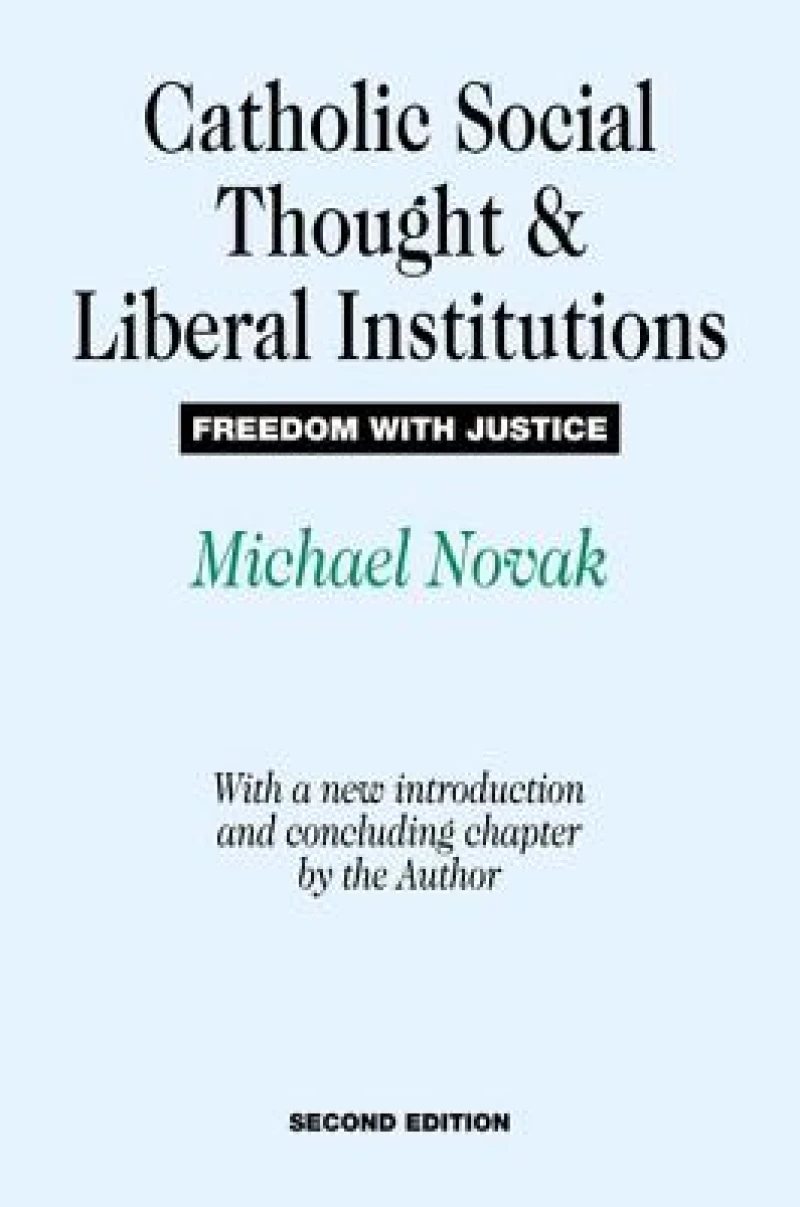 Catholic Social Thought and Liberal Institutions