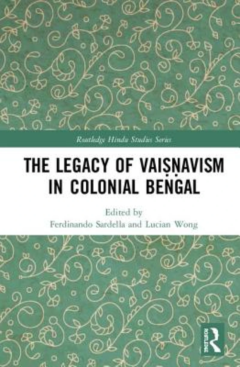 The Legacy of Vaisnavism in Colonial Bengal