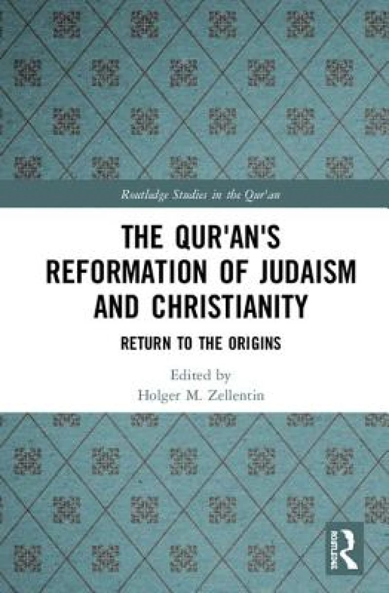 The Qur'an's Reformation of Judaism and Christianity