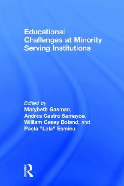 Educational Challenges at Minority Serving Institutions