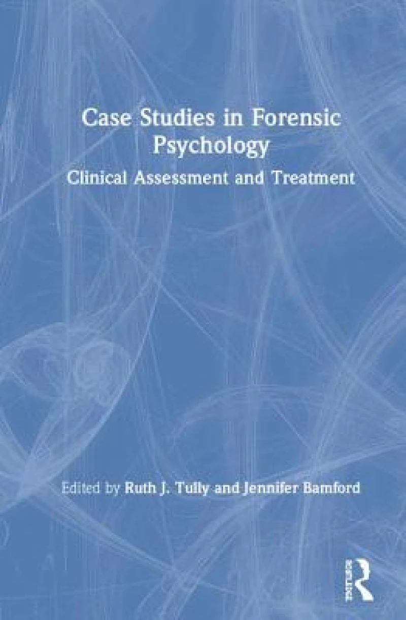 Case Studies in Forensic Psychology