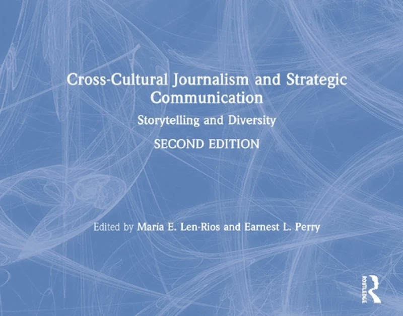 Cross-Cultural Journalism and Strategic Communication
