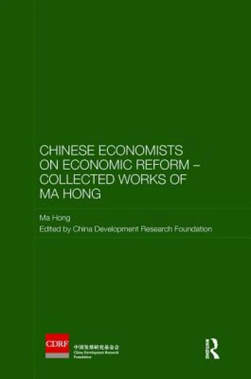Chinese Economists on Economic Reform – Collected Works of Ma Hong