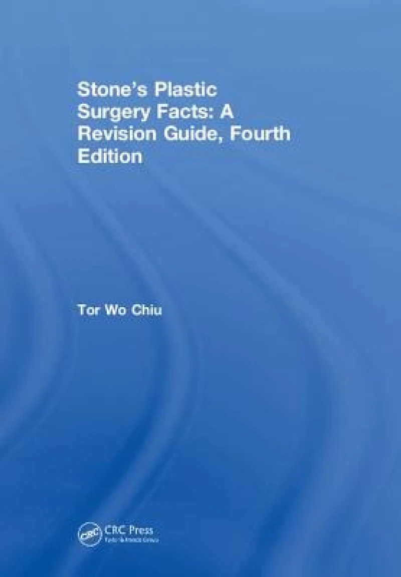 Stone’s Plastic Surgery Facts: A Revision Guide, Fourth Edition
