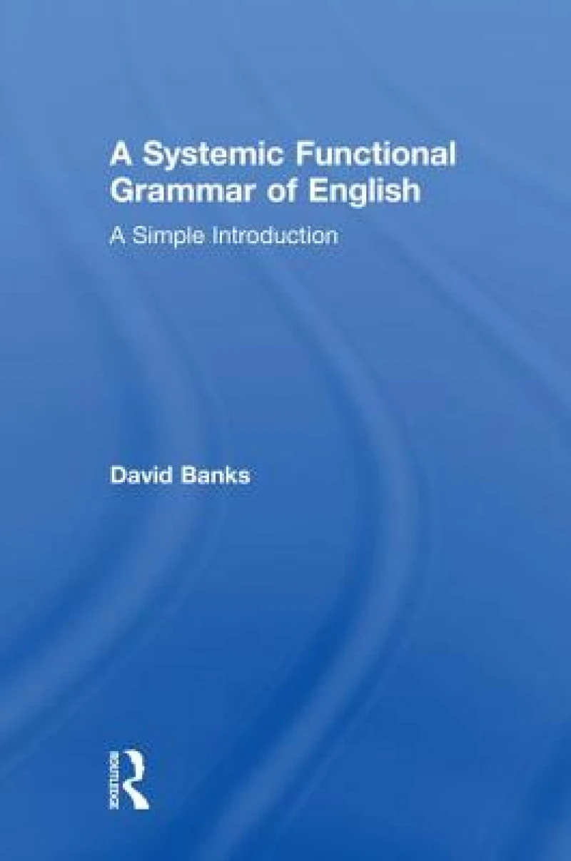 A Systemic Functional Grammar of English