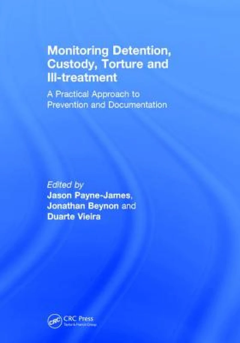 Monitoring Detention, Custody, Torture and Ill-treatment