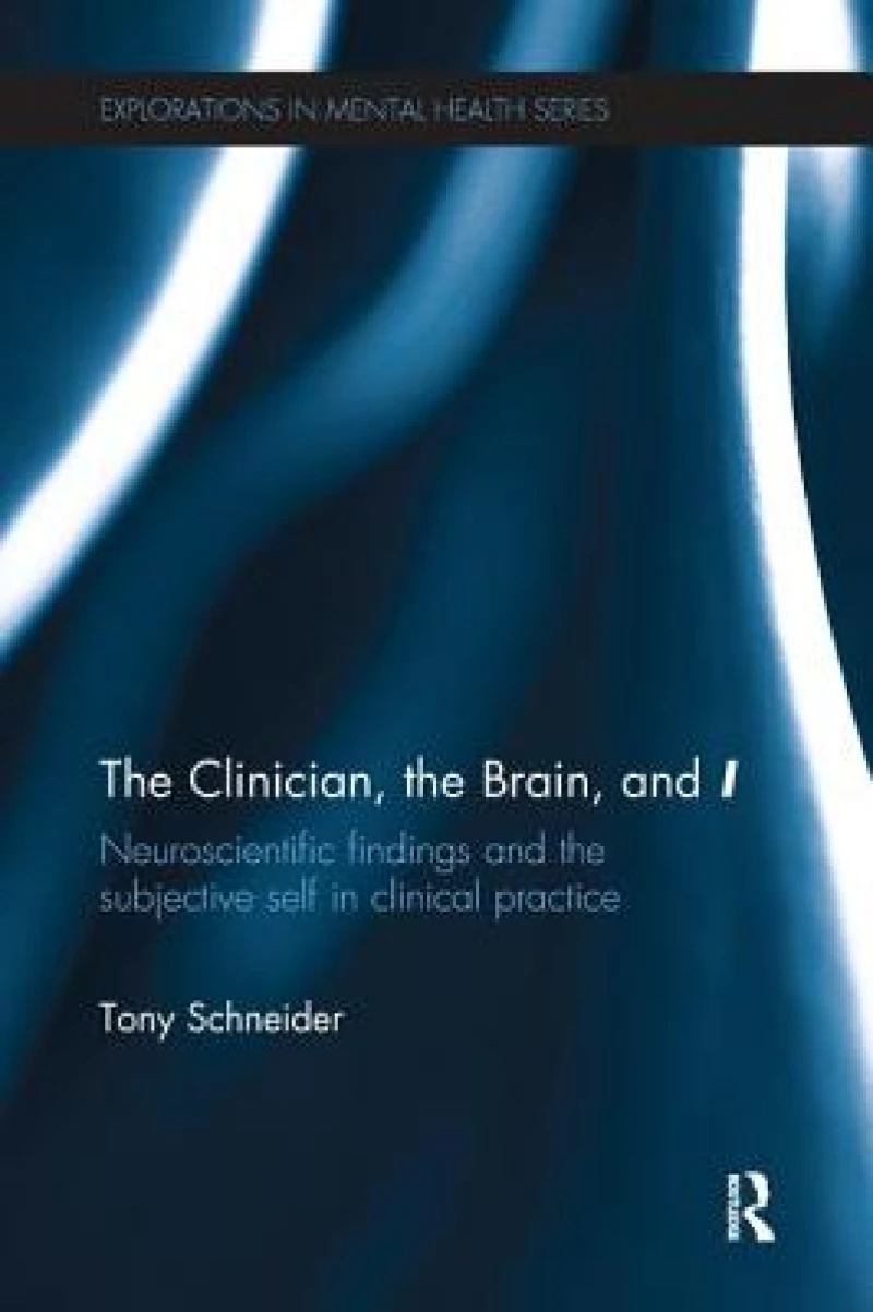 The Clinician, the Brain, and 'I'