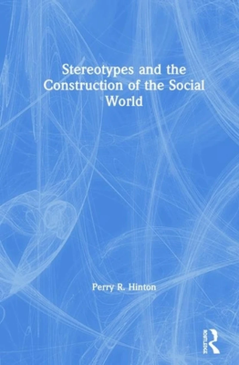 Stereotypes and the Construction of the Social World