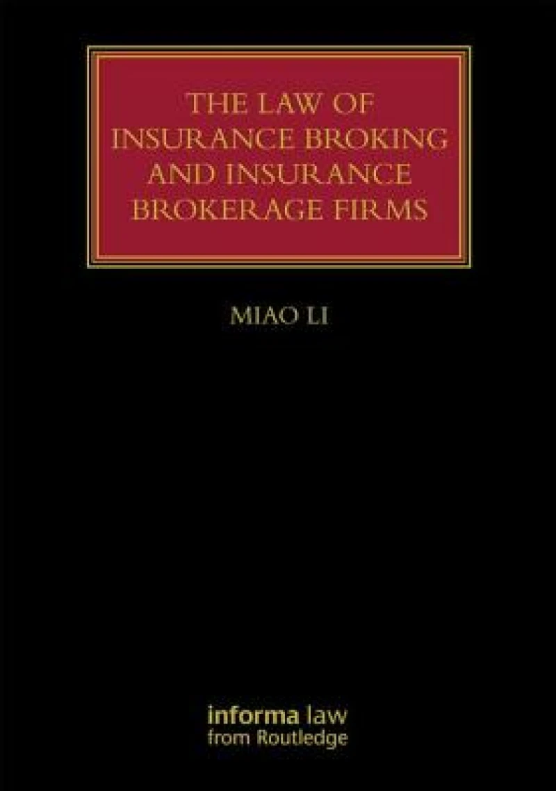The Law of Insurance Broking and Insurance Brokerage Firms