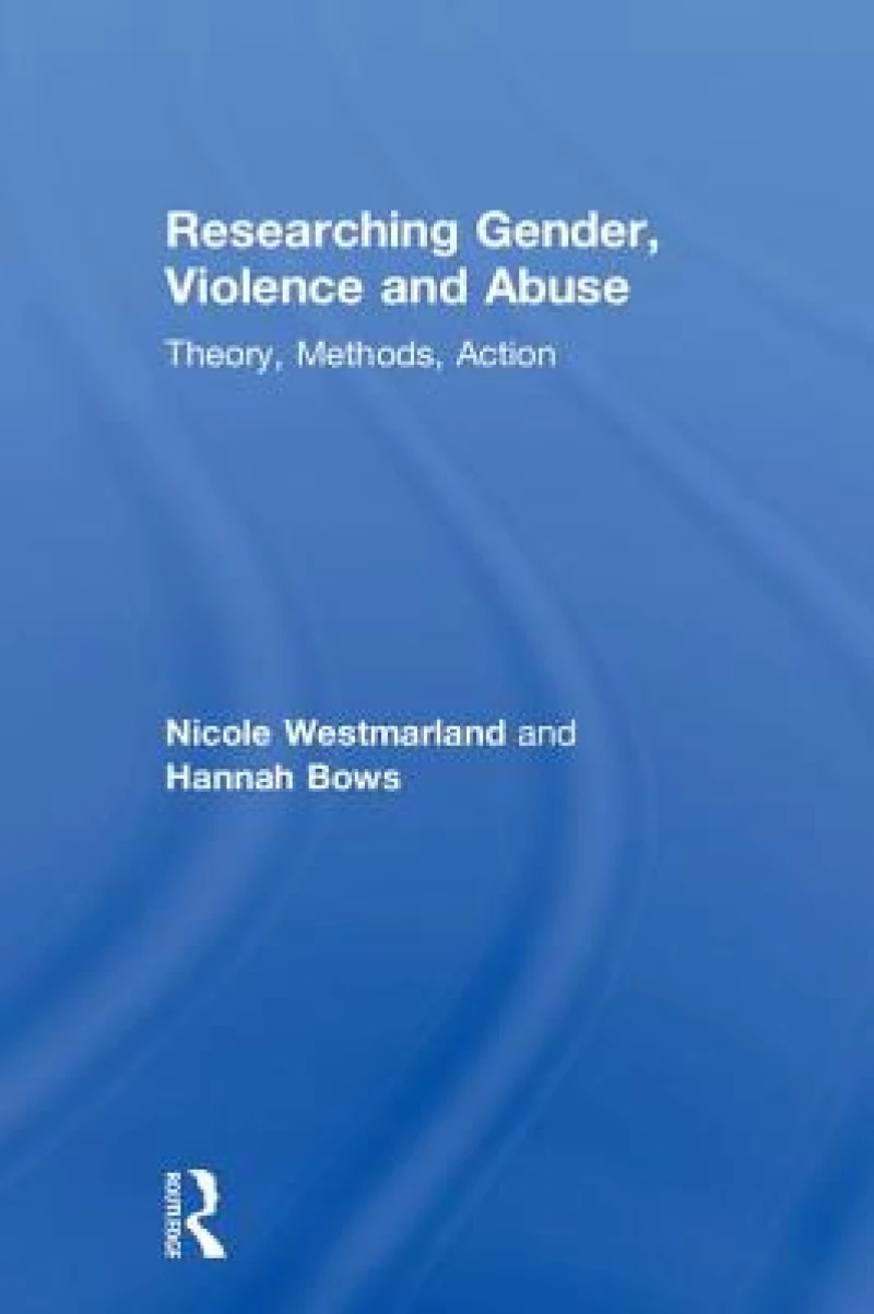 Researching Gender, Violence and Abuse