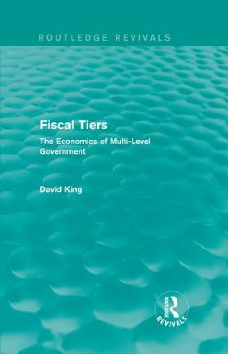 Fiscal Tiers (Routledge Revivals)