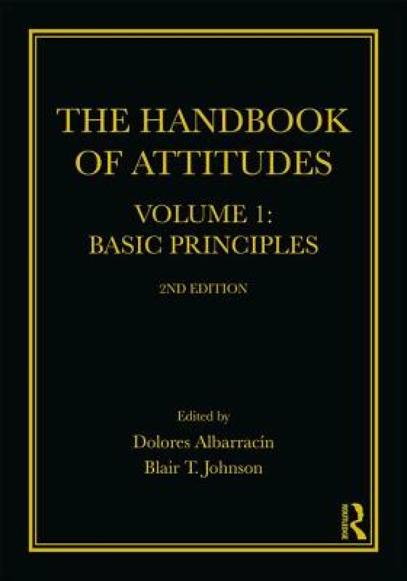 The Handbook of Attitudes, Volume 1: Basic Principles