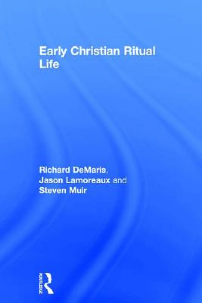 Early Christian Ritual Life