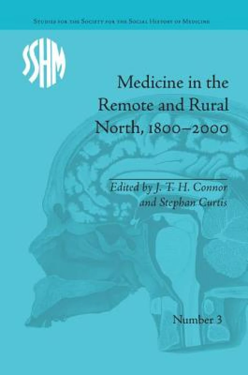 Medicine in the Remote and Rural North, 1800–2000