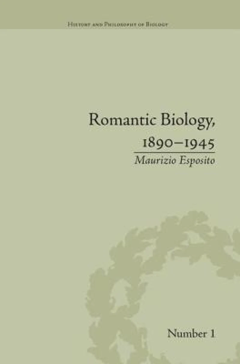 Romantic Biology, 1890–1945