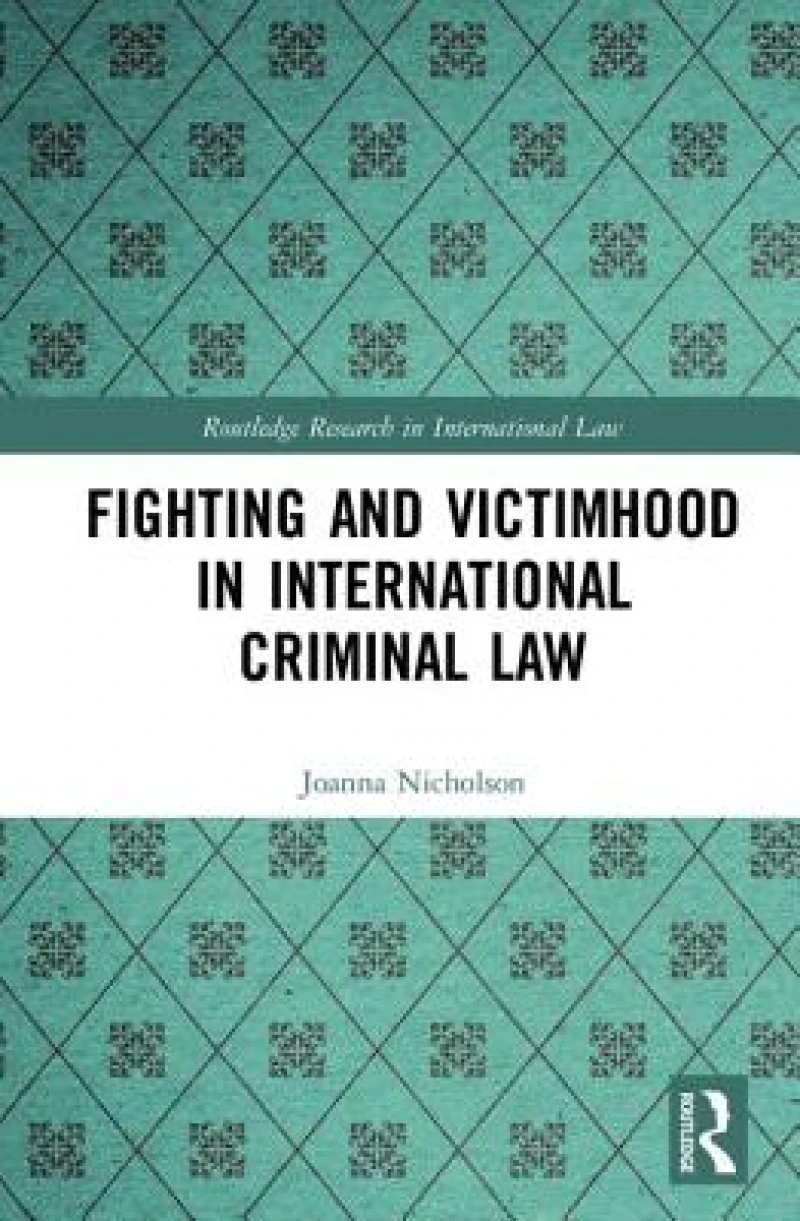 Fighting and Victimhood in International Criminal Law