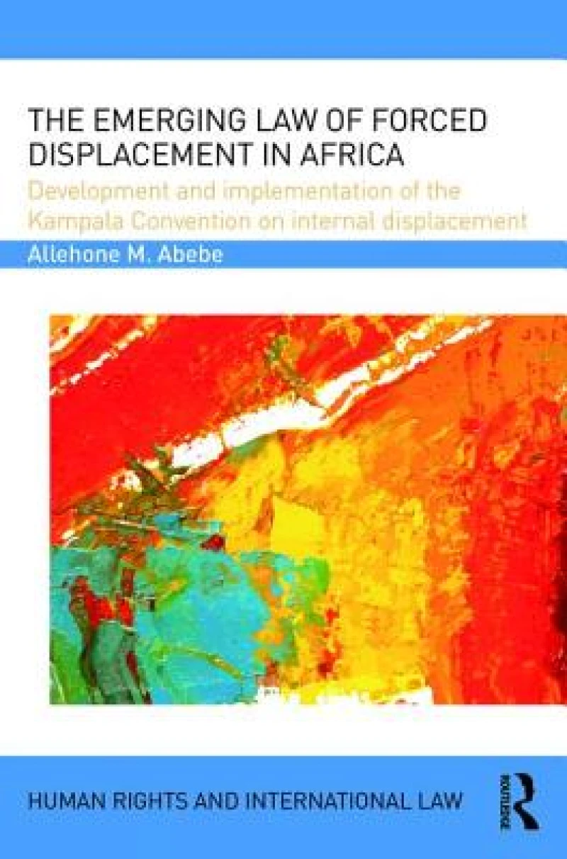 The Emerging Law of Forced Displacement in Africa