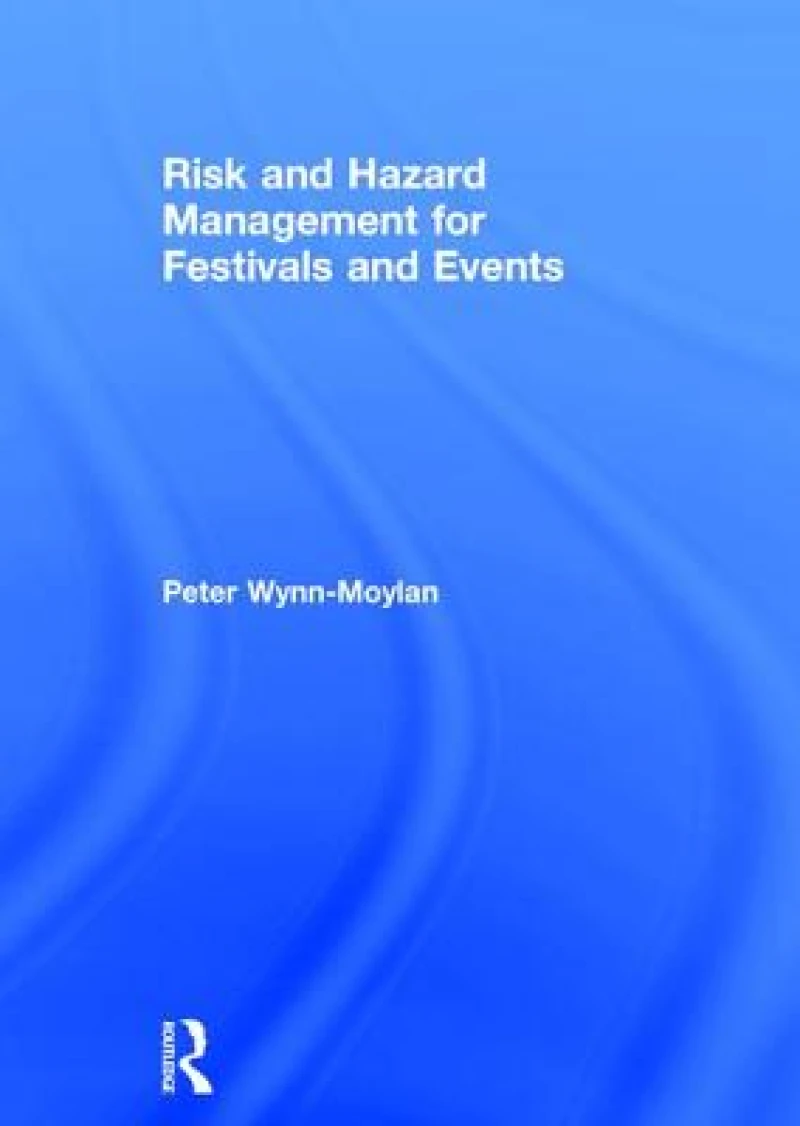 Risk and Hazard Management for Festivals and Events