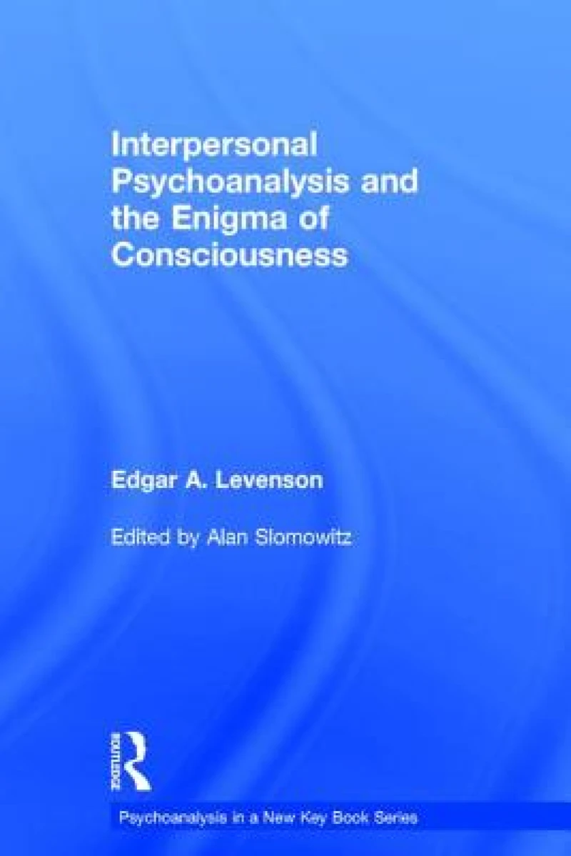 Interpersonal Psychoanalysis and the Enigma of Consciousness