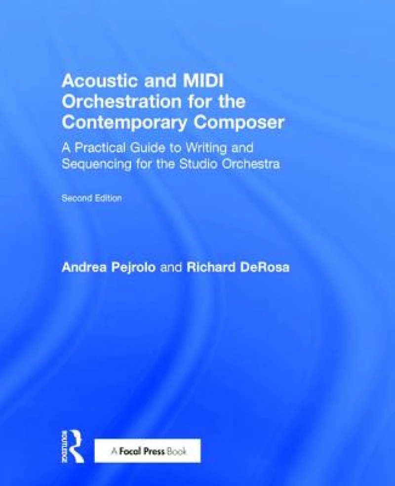 Acoustic and MIDI Orchestration for the Contemporary Composer